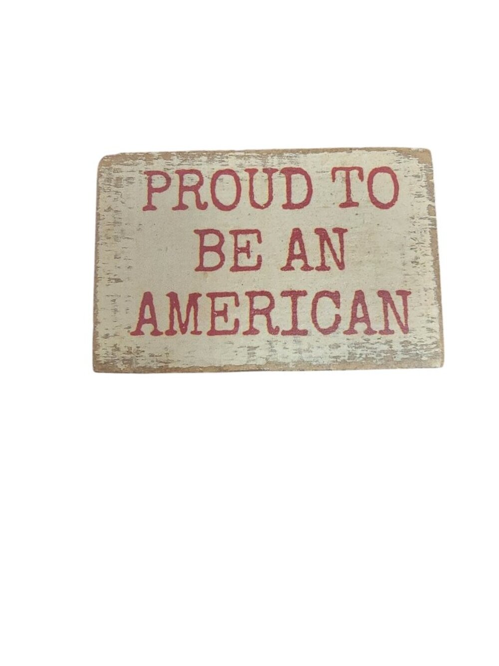 Proud To Be An American Rustic Wooden Block Sign By Primitives By Kathy